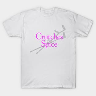 Crutches And Spice - With Crutches T-Shirt